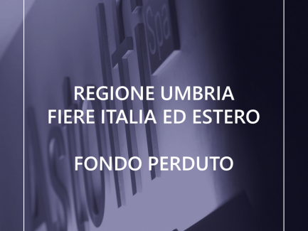 FINANZIAMENTO Regione UMBRIA - Fiere Italia ed Estero - Fondo Perduto