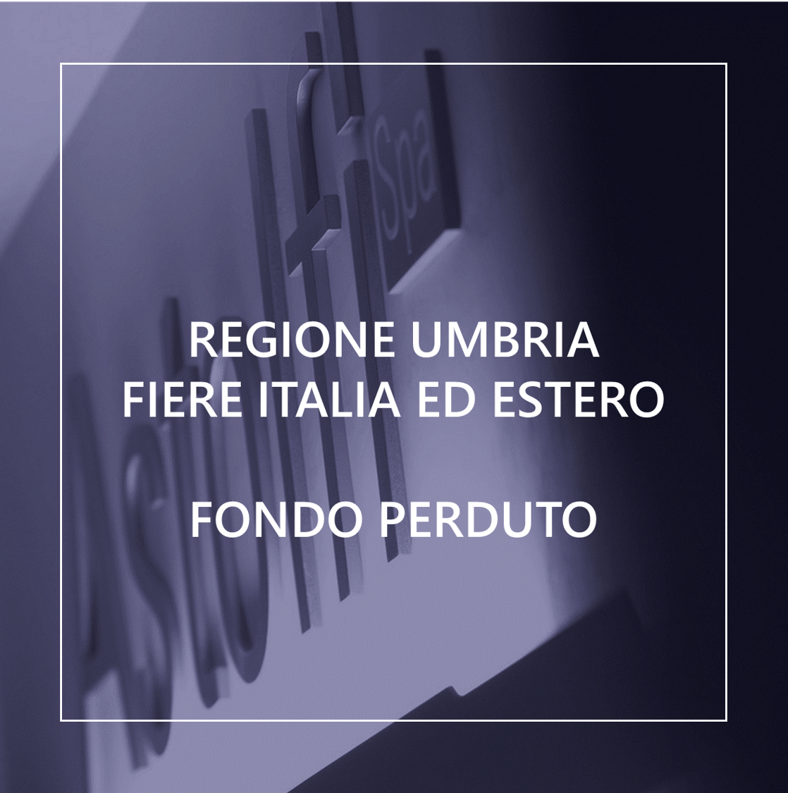 FINANZIAMENTO Regione UMBRIA - Fiere Italia ed Estero - Fondo Perduto