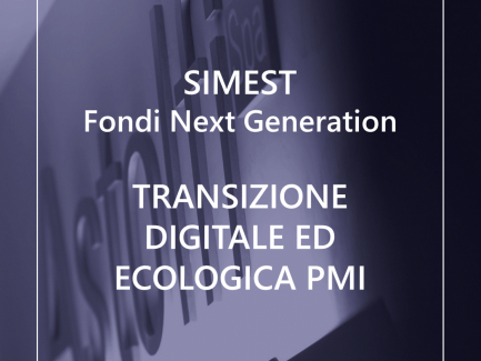 SIMEST Fondi Next Generation - TRANSIZIONE DIGITALE ED ECOLOGICA PMI