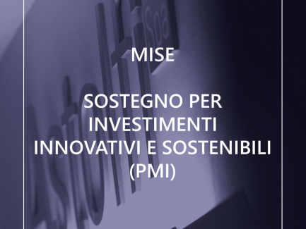 MISE - SOSTEGNO PER INVESTIMENTI INNOVATIVI E SOSTENIBILI (PMI)