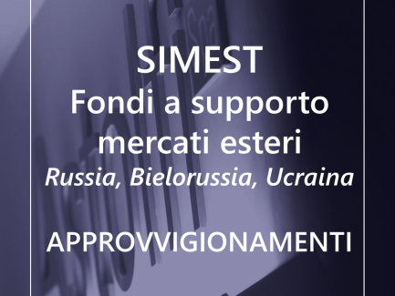 SIMEST circ.2/394/2022 - Fondi a supporto mercati esteri - Approvvigionamenti