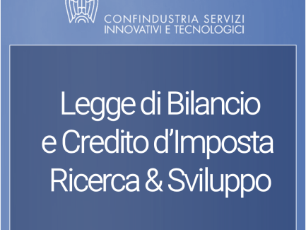 Confindustria Servizi Innovativi e Tecnologici - Legge di Bilancio e Credito d'Imposta R&S