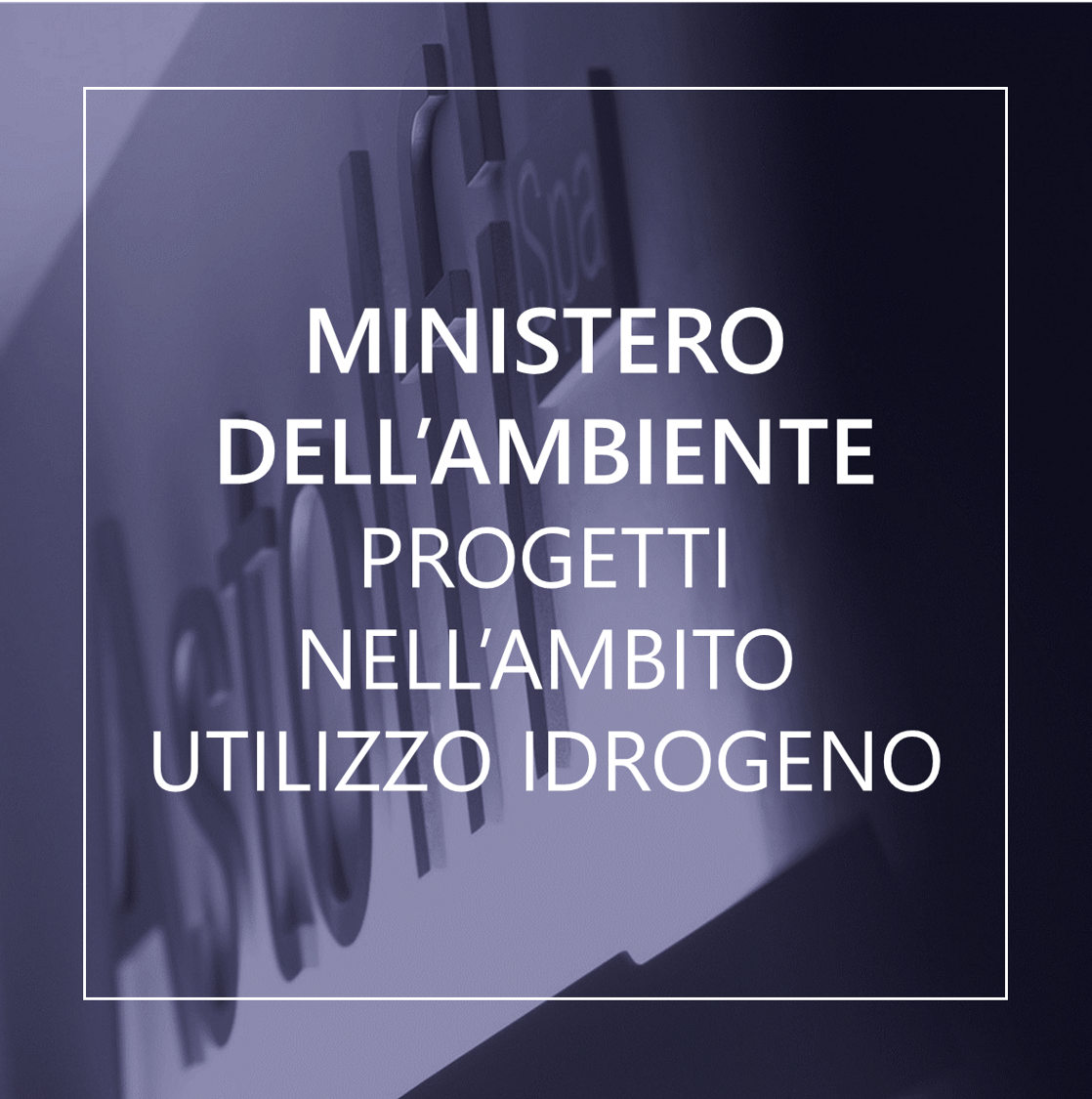 MINISTERO DELL'AMBIENTE - PROGETTI NELL'AMBITO "UTILIZZO DELL'IDROGENO"