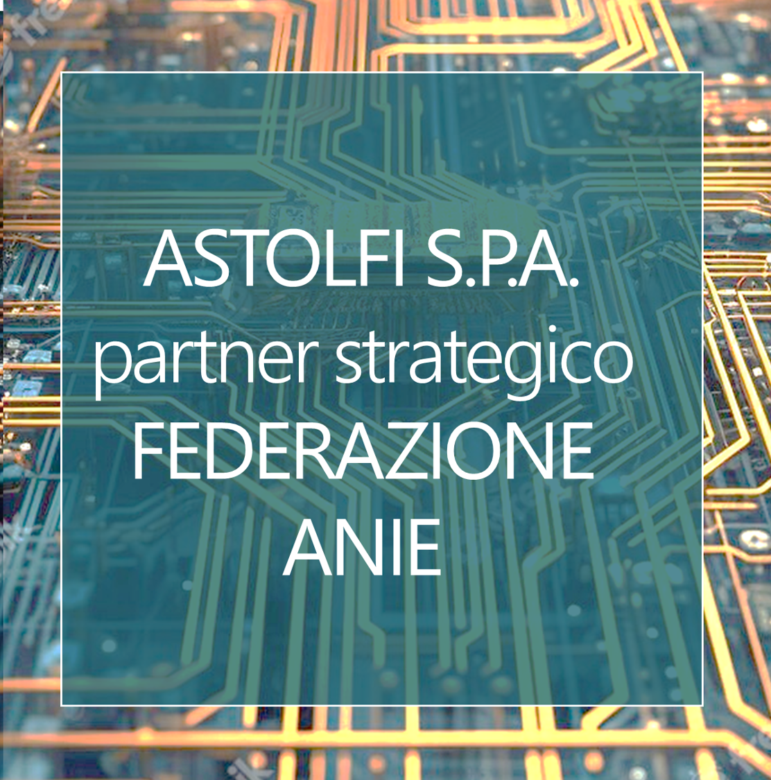 PARTNERSHIP ASTOLFI SPA E FEDERAZIONE ANIE