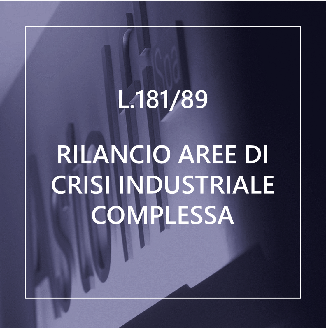 RILANCIO AREE DI CRISI INDUSTRIALE COMPLESSA MIMIT- INVITALIA (L. 181/89) - area TERNI NARNI