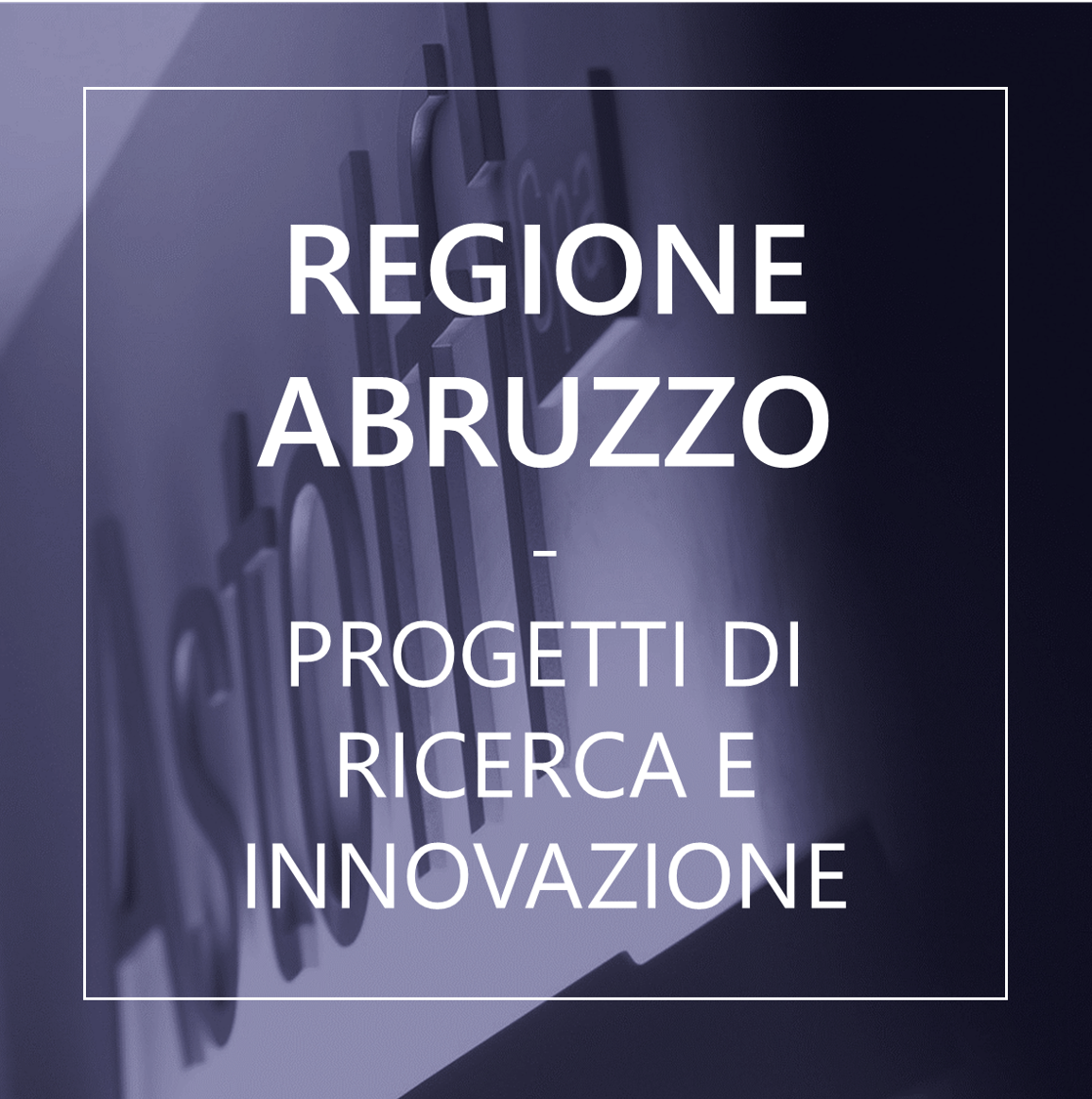 REGIONE ABRUZZO- Intervento 1.1.1.1 Sostegno a progetti di Ricerca e Innovazione