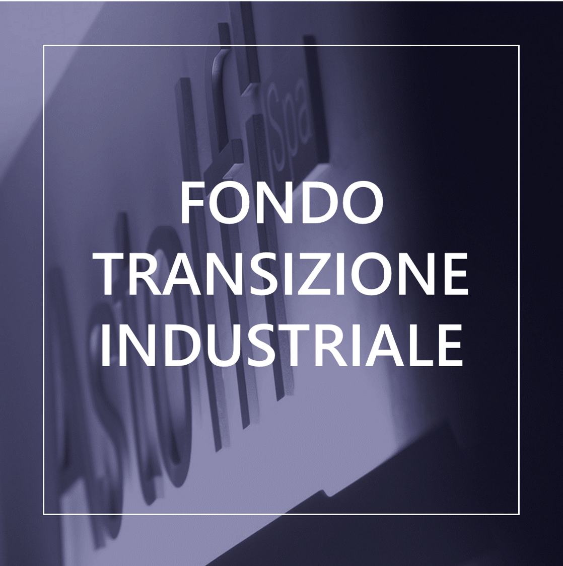 FONDO TRANSIZIONE INDUSTRIALE